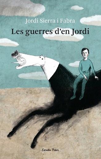 LES GUERRES D' EN JORDI | 9788499321080 | JORDI SIERRA I FABRA | Llibres Parcir | Llibreria Parcir | Llibreria online de Manresa | Comprar llibres en català i castellà online