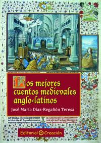 LOS MEJORES CUENTOS MEDIEVALES ANGLO LATINOS | 9788495919809 | DIAZ REGAÑON J M | Llibres Parcir | Librería Parcir | Librería online de Manresa | Comprar libros en catalán y castellano online