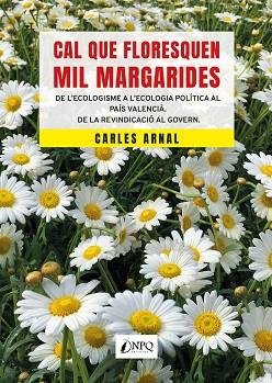 CAL QUE FLORESQUEN MIL MARGARIDES | 9788412229066 | ARNAL, CARLES | Llibres Parcir | Llibreria Parcir | Llibreria online de Manresa | Comprar llibres en català i castellà online