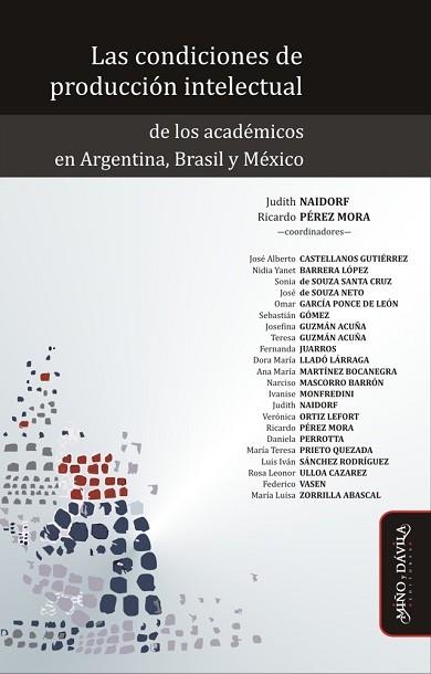 CONDICIONES DE PRODUCCIÓN INTELECTUAL DE LOS ACADÉMICOS EN ARGENTINA, BRASIL Y MÉXICO | PODI127880 | PÉREZ MORA  RICARDO/NAIDORF  JUDITH | Llibres Parcir | Llibreria Parcir | Llibreria online de Manresa | Comprar llibres en català i castellà online