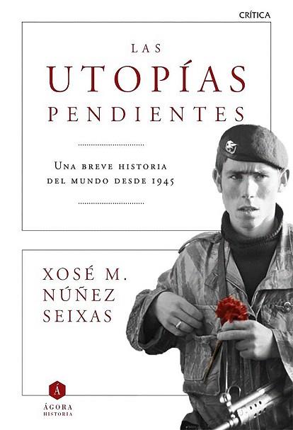 LAS UTOPÍAS PENDIENTES | 9788498928372 | XOSÉ M. NÚÑEZ SEIXAS | Llibres Parcir | Librería Parcir | Librería online de Manresa | Comprar libros en catalán y castellano online