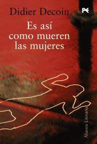 ES ASI COMO MUEREN LAS MUJERES | 9788420651590 | DIDIER DECOIN | Llibres Parcir | Llibreria Parcir | Llibreria online de Manresa | Comprar llibres en català i castellà online