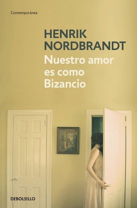 NUESTRO AMOR ES COMO BIZANCIO debolsillo contemporanea | 9788499081878 | HENRIK NORDBRANDT | Llibres Parcir | Llibreria Parcir | Llibreria online de Manresa | Comprar llibres en català i castellà online