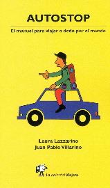 AUTOSTOP. EL MANUAL PARA VIAJAR A DEDO POR EL MUNDO | 9788494240058 | LAZZARINO, LAURA                                  VILLARINO, JUAN PABLO | Llibres Parcir | Llibreria Parcir | Llibreria online de Manresa | Comprar llibres en català i castellà online