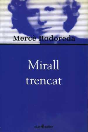 MIRALL TRENCAT | 9788473291002 | MERCE RODOREDA | Llibres Parcir | Llibreria Parcir | Llibreria online de Manresa | Comprar llibres en català i castellà online