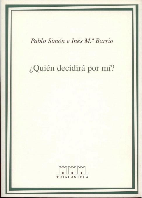 QUIEN DECIDIRA POR MI ? | 9788495840141 | PABLO SIMON E INES MARIA BARRIO | Llibres Parcir | Librería Parcir | Librería online de Manresa | Comprar libros en catalán y castellano online