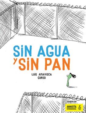 SIN AGUA Y SIN PAN | 9788494597121 | LUIS AMAVISCA | Llibres Parcir | Llibreria Parcir | Llibreria online de Manresa | Comprar llibres en català i castellà online