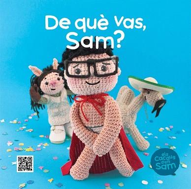 DE QUÈ VAS, SAM? | 9788499792446 | SIERRA I SIERRA, ESPERANÇA/TEIXIDOR PLANELLA, XAVIER | Llibres Parcir | Librería Parcir | Librería online de Manresa | Comprar libros en catalán y castellano online