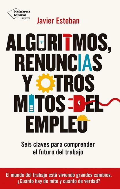 ALGORITMOS, RENUNCIAS Y OTROS MITOS DEL EMPLEO | 9788410243934 | ESTEBAN, JAVIER | Llibres Parcir | Llibreria Parcir | Llibreria online de Manresa | Comprar llibres en català i castellà online