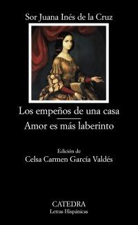 LOS EMPEÑOS DE UNA CASA / AMOR ES MAS LABERINTO | 9788437626475 | SOR JUANA INES DE LA CRUZ | Llibres Parcir | Llibreria Parcir | Llibreria online de Manresa | Comprar llibres en català i castellà online