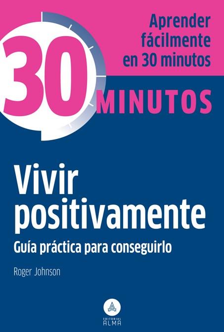 VIVIR POSITIVAMENTE | 9788415618317 | JOHNSON, ROGER | Llibres Parcir | Llibreria Parcir | Llibreria online de Manresa | Comprar llibres en català i castellà online