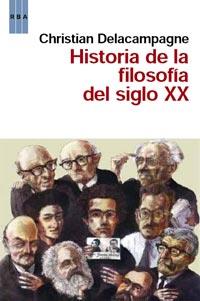 HISTORIA FILOSOFIA EN EL SIGLO XX | 9788490060407 | DELACAMPAGNE CHRISTIAN | Llibres Parcir | Llibreria Parcir | Llibreria online de Manresa | Comprar llibres en català i castellà online