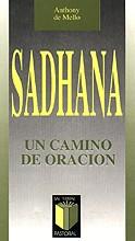 SADHANA UN CAMINO DE ORACION | 9788429305371 | DE MELLO | Llibres Parcir | Llibreria Parcir | Llibreria online de Manresa | Comprar llibres en català i castellà online