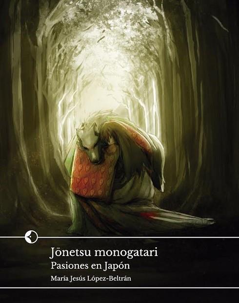 JÔNETSU MONOGATARI | 9788494421587 | LÓPEZ BELTRÁN, MARÍA JESÚS | Llibres Parcir | Llibreria Parcir | Llibreria online de Manresa | Comprar llibres en català i castellà online