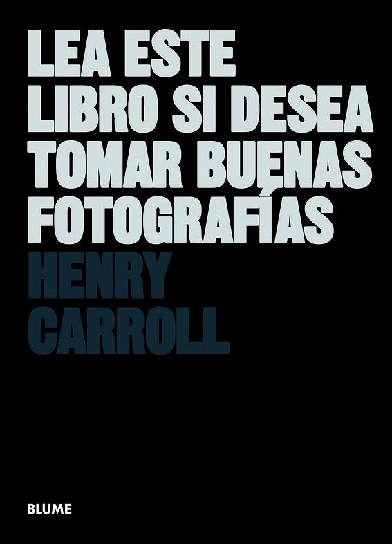 LEA ESTE LIBRO SI DESEA TOMAR BUENAS FOTOGRAFÍAS | 9788498017281 | CARROLL, HENRY | Llibres Parcir | Llibreria Parcir | Llibreria online de Manresa | Comprar llibres en català i castellà online