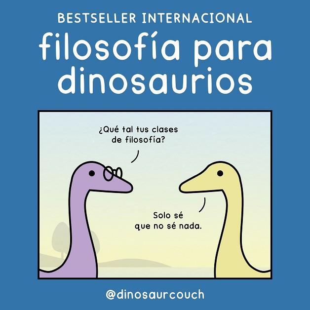 FILOSOFÍA PARA DINOSAURIOS | 9788419875532 | @DINOSAURCOUCH | Llibres Parcir | Llibreria Parcir | Llibreria online de Manresa | Comprar llibres en català i castellà online