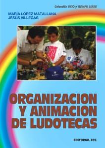 ORGANIZACION Y ANIMACION DE LUDOTECAS | 9788470438721 | MARIA LOPEZ MATALLANA | Llibres Parcir | Llibreria Parcir | Llibreria online de Manresa | Comprar llibres en català i castellà online