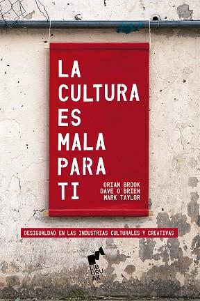 LA CULTURA ES MALA PARA TI | 9788419234063 | BROOK, ORIAN / O?BRIEN, DAVE / TAYLOR, MARK | Llibres Parcir | Llibreria Parcir | Llibreria online de Manresa | Comprar llibres en català i castellà online