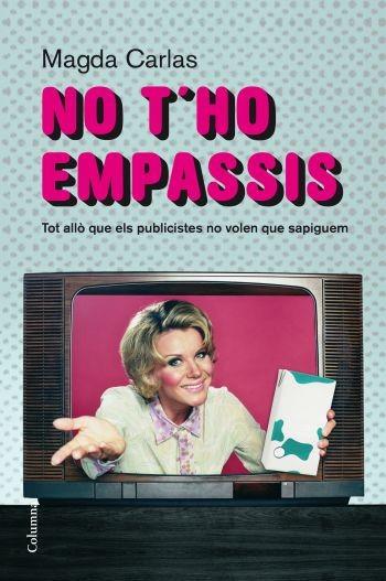 NO T'HO EMPASSIS | 9788466409520 | CARLAS MAGDA | Llibres Parcir | Llibreria Parcir | Llibreria online de Manresa | Comprar llibres en català i castellà online