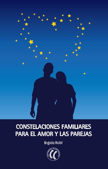 CONSTELACIONES FAMILIARES PARA EL AMOR Y LA PAREJA | 9788494107399 | ROBL, INGALA | Llibres Parcir | Llibreria Parcir | Llibreria online de Manresa | Comprar llibres en català i castellà online