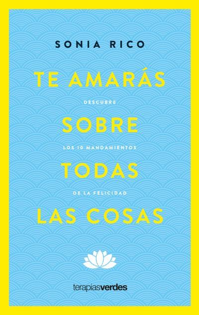 TE AMARÁS SOBRE TODAS LAS COSAS | 9788416972906 | RICO, SONIA | Llibres Parcir | Llibreria Parcir | Llibreria online de Manresa | Comprar llibres en català i castellà online