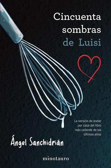 50 SOMBRAS DE LUISI | 9788445019191 | SANCHIDRIÁN, ÁNGEL | Llibres Parcir | Llibreria Parcir | Llibreria online de Manresa | Comprar llibres en català i castellà online