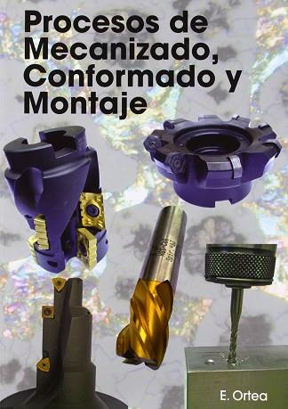 DEFINICIÓN DE PROCESOS DE MECANIZADO, CONFORMADO Y MONTAJE | 9788461524907 | ORTEA VARELA, ENRIQUE | Llibres Parcir | Llibreria Parcir | Llibreria online de Manresa | Comprar llibres en català i castellà online