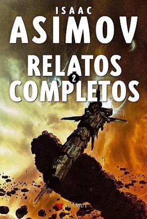 RELATOS COMPLETOS  2 | 9788498890464 | ASIMOV ISAAC | Llibres Parcir | Librería Parcir | Librería online de Manresa | Comprar libros en catalán y castellano online