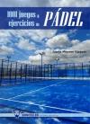 1001 juegos y ejercicios de pádel | 9788499932255 | Moyano Vazquez, Juanjo | Llibres Parcir | Llibreria Parcir | Llibreria online de Manresa | Comprar llibres en català i castellà online