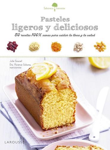 SABORES & BIENESTAR: PASTELES LIGEROS Y DELICIOSOS | 9788416641192 | LAROUSSE EDITORIAL | Llibres Parcir | Llibreria Parcir | Llibreria online de Manresa | Comprar llibres en català i castellà online