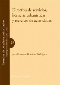 DIRECTIVA DE SERVICIOS, LICENCIAS URBANÍSTICAS Y EJERCICIO DE ACTIVIDADES. | 9788498369861 | Granados Rodríguez, Juan Fernando | Llibres Parcir | Llibreria Parcir | Llibreria online de Manresa | Comprar llibres en català i castellà online