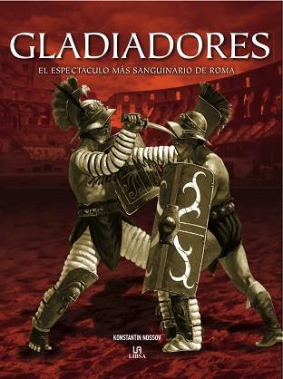 GLADIADORES | 9788466221634 | NOSSOV, KONSTANTIN | Llibres Parcir | Llibreria Parcir | Llibreria online de Manresa | Comprar llibres en català i castellà online