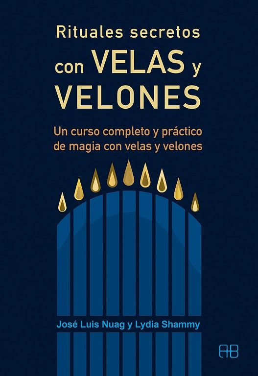 RITUALES SECRETOS CON VELAS Y VELONES | 9788415292920 | NUAG MORENO, JOSÉ LUIS / SHAMMY ERXO, LYDIA | Llibres Parcir | Llibreria Parcir | Llibreria online de Manresa | Comprar llibres en català i castellà online