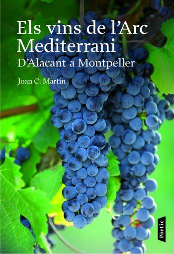 ELS VINS DE L'ARC MEDITERRANI D'Alacant a Montpeller | 9788498090659 | JOAN C MARTIN | Llibres Parcir | Llibreria Parcir | Llibreria online de Manresa | Comprar llibres en català i castellà online