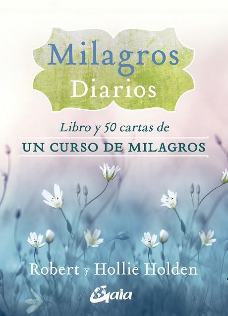 MILAGROS DIARIOS | 9788484458630 | HOLDEN, ROBERT/HOLDEN, HOLLIE | Llibres Parcir | Llibreria Parcir | Llibreria online de Manresa | Comprar llibres en català i castellà online