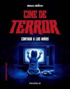 CINE DE TERROR CONTADO A LOS NIÑOS | 9788415448723 | MAÑERO, MANUEL | Llibres Parcir | Llibreria Parcir | Llibreria online de Manresa | Comprar llibres en català i castellà online