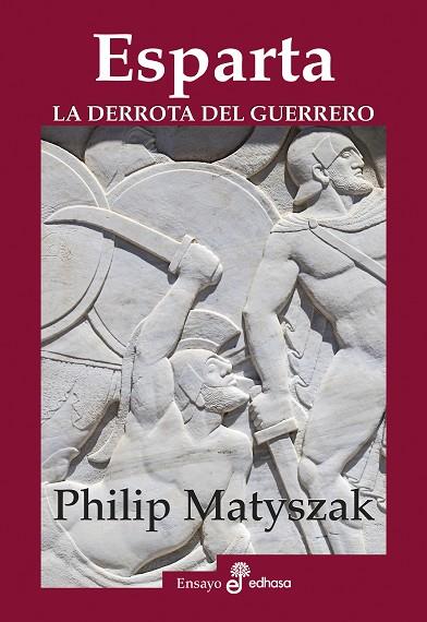 ESPARTA. LA DERROTA DEL GUERRERO | 9788435027502 | MATYSZAK, PHILIP | Llibres Parcir | Llibreria Parcir | Llibreria online de Manresa | Comprar llibres en català i castellà online