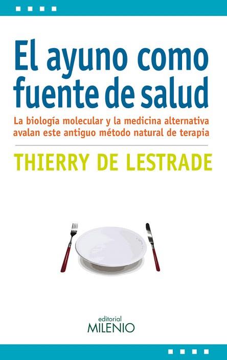 EL AYUNO COMO FUENTE DE SALUD | 9788497436243 | DE LESTRADE, THIERRY | Llibres Parcir | Librería Parcir | Librería online de Manresa | Comprar libros en catalán y castellano online