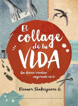 EL COLLAGE DE TU VIDA | 9788415278986 | SHAKESPEARE, ELEANOR | Llibres Parcir | Llibreria Parcir | Llibreria online de Manresa | Comprar llibres en català i castellà online