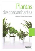 PLANTAS DESCONTAMINANTES | 9788475566900 | GENEVIEVE CHAUDET ARIANE BOIXIERE | Llibres Parcir | Llibreria Parcir | Llibreria online de Manresa | Comprar llibres en català i castellà online