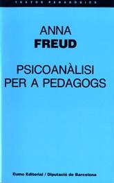 PSICOANÀLISI PER A PEDAGOGS | 9788476022641 | FREUD, ANNA | Llibres Parcir | Llibreria Parcir | Llibreria online de Manresa | Comprar llibres en català i castellà online