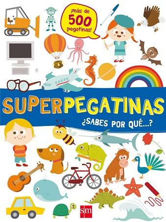 SUPERPEGATINAS¿SABES POR QUE...? | 9788491073109 | LIBRI, DE AGOSTINI | Llibres Parcir | Librería Parcir | Librería online de Manresa | Comprar libros en catalán y castellano online