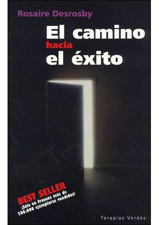 EL CAMINO HACIA EL EXITO | 9788496194526 | ROSAIRE DESROSBY | Llibres Parcir | Llibreria Parcir | Llibreria online de Manresa | Comprar llibres en català i castellà online