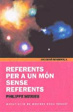 REFERENTS PER A UN MON SENSE REFERENTS | 9788495988355 | MERIEU | Llibres Parcir | Llibreria Parcir | Llibreria online de Manresa | Comprar llibres en català i castellà online