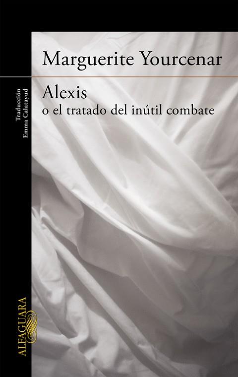 ALEXIS O EL TRATADO DEL INÚTIL COMBATE | 9788420416502 | YOURCENAR, MARGUERITE | Llibres Parcir | Llibreria Parcir | Llibreria online de Manresa | Comprar llibres en català i castellà online