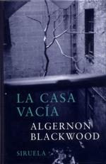 LA CASA VACIA | 9788478447367 | BLACKWOOD | Llibres Parcir | Llibreria Parcir | Llibreria online de Manresa | Comprar llibres en català i castellà online