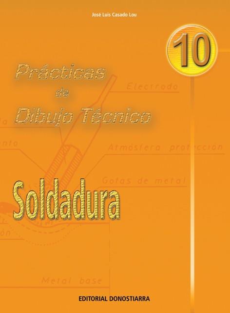 PRACTICAS DIBUJO TECNICO 10 SOLDADURA | 9788470631573 | CASADO LOU | Llibres Parcir | Llibreria Parcir | Llibreria online de Manresa | Comprar llibres en català i castellà online