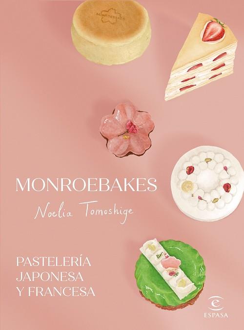 MONROEBAKES. PASTELERÍA JAPONESA Y FRANCESA | 9788467073096 | TOMOSHIGE, NOELIA | Llibres Parcir | Llibreria Parcir | Llibreria online de Manresa | Comprar llibres en català i castellà online