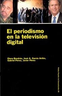 EL PERIODISMO EN LA TELEVISION DIGITAL | 9788449309168 | ELENA BANDRES | Llibres Parcir | Llibreria Parcir | Llibreria online de Manresa | Comprar llibres en català i castellà online