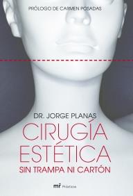 CIRUGIA ESTETICA SIN TRAMPA NI CARTON | 9788427031197 | JORGE PLANAS | Llibres Parcir | Llibreria Parcir | Llibreria online de Manresa | Comprar llibres en català i castellà online